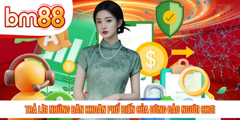 Trả lời những băn khoăn phổ biến của đông đảo người chơi